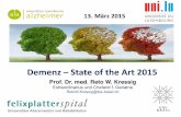 Demenz State of the Art 2015 - Alggalgg.lu/wp-content/uploads/2012/11/Demenz-State-of-the-Art-2015... · Demenz – State of the Art 2015 Prof. Dr. med. Reto W. Kressig Extraordinarius