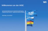 Willkommen an der MSE - mse.tum.de · TUM School of Management Elektrotechnik und Informationstechnik Maschinenwesen Architektur Ingenieurfakultät Bau Geo Umwelt Informatik Mathematik
