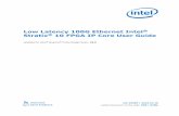 256 10 FPGA IP Core User Guide. UG-20085 | 2018.07.18 Low Latency 100G Ethernet Intel ® Stratix 10 FPGA IP Core User Guide