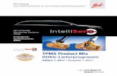 TPMS Product Mix RDKS-Lieferprogramm Group Your Preferred Partner for Tire Pressure Monitoring Systems TPMS Product Mix RDKS-Lieferprogramm Edition 1-2017 / Ausgabe 1-2017 ...the intelligent