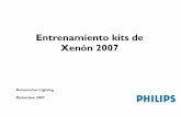 Entrenamiento kits de Xenón 2007 - Funcia Repuestos Kit Xenon.pdf · ¿QUE ES EL XENON HID?" (High Intensity Discharge) Descarga de Alta intensidad." La lámpara de descarga contiene