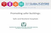 Promo%ng safer buildings - unisdr.org · the adop%on of ecotecnias. (Smart and Green Hospitals) 2. Prepared to face mass casuales, with mul-hazard approach, natural, anthropic and