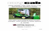 JOHN DEERE 1400-1500 Series Cab MOUNTING INSTRUCTIONS · June 2005 05-10386 JOHN DEERE 1400-1500 Series Cab MOUNTING INSTRUCTIONS Fits with 2 post folding ROPS mower, sweeper, snow