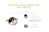 Breaking systems security with Free Software - … · - Trabajo repetitivo -> automatización - Conocimientos - Ética * Demo: Loiq. Test de intrusión Características - Simulación