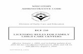 Licensing Rules for Family Child Care Centers DCF … · LICENSING RULES FOR FAMILY CHILD CARE CENTERS . Effective January 1, 2009, and including updates from 2015 WI Act 132 effective