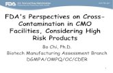 FDA's Perspectives on Cross- Contamination in CMO ... · 1 FDA's Perspectives on Cross- Contamination in CMO Facilities, Considering High Risk Products Bo Chi, Ph.D. Biotech Manufacturing