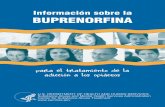 Información sobre la Buprenorfina - store.samhsa.gov · Le ayuda a pasar por el síndrome de abstinencia y a manejar los deseos intensos de usar la droga. El tratamiento también