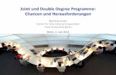 Joint und Double Degree Programme: Chancen und ... · Joint und Double Degree Programme: Chancen und Herausforderungen Berlin, 2. Juni 2014 Matthias Kuder Center for International