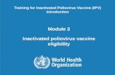 IPV Vaccine Eligibility - WPRO€¦ · 3 | Inactivated poliovirus vaccine eligibility, Module 3 | 05 November 2014 Key issues What is the recommended schedule for IPV? 1 What do you