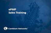 ePMP Sales Training - 4Netonline · Sales Training. ePMP ... –Segment defined and dominated by Ubiquiti (and Mikrotik to a ... ePMP Advantages in PTP Mode •PTP Applications