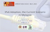 IPv6 Adoption, Current Scenario in Malaysia - apricot.net fileIPv6 Adoption, the Current Scenario in Malaysia Raj Kumar M Senior Researcher, NAv6. raja@nav6.org. APRICOT 2010, Feb