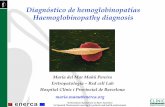 Diagnóstico de hemoglobinopatías Haemoglobinopathy diagnosis · Diagnóstico de hemoglobinopatías Haemoglobinopathy diagnosis María del Mar Mañú Pereira Eritropatología –