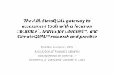 The ARL StatsQUALgateway to assessment tools with … · The ARL StatsQUALgateway to assessment tools with a focus on LibQUAL+®, MINES for Libraries™, and ClimateQUAL™ research