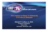 The Impact of Race or Ethnicity in Crohn's Diseasegihealthfoundation.org/GI_news_and_library/library/ppts/IBD/impact... · The Impact of Race or Ethnicity in Crohn's Disease Edward