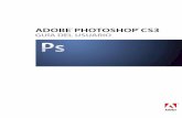 Adobe Photoshop CS3 Guía del usuario · Adobe Photoshop CS3 Guía del usuario