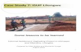 Case Study 7: ISUP Lilongwe - … · 08-12-2015 · While ISUP was the main project dealing with informal settlements under the Lilongwe ity Development Strategy umbrella, it faced
