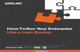 How To Run Your Enterprise Like a Lean Startup - …pages.gocatalant.com/rs/846-NRA-671/images/WP_Lean... · HOW TO RUN YOUR ENTERPRISE LIKE A LEAN STARTUP 8 3 “Run Like a Lean