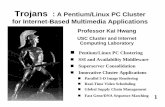 Trojans A Pentium/Linux PC Cluster for Internet-Based Multimedia Applications · 2000-09-07 · Trojans: A Pentium/Linux PC Cluster for Internet-Based Multimedia Applications! Pentium/Linux