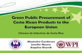 Green Public Procurement of Costa Rican Products … · Green Public Procurement of Costa Rican Products to the European Union Cámara de Industrias de Costa Rica Alexandra Gunderson