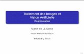 Traitement des Images et Vision Artificielle - IMAGINEimagine.enpc.fr/~de-la-gm/cours/UPEM/cours_image_3.pdf · Traitement des Images et Vision Artificielle Segmentation Martin de