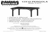 12X10 PERGOLA - Backyard Discovery · • Owner's Manual • Frequently Asked Questions • Assembly Instructions • Warranty Information 12X10 PERGOLA Model: # 6214 Manufacturer: