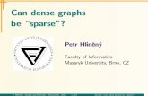 sparse? - Masaryk Universityhlineny/plain/papers/FOsparsity-Maast-pp.pdf · P. Hlin en y, Graphs and Matroids { Maastricht, 2012 1/16 Shrubs: Can dense graphs be "sparse"? Can dense