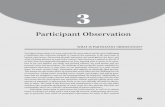 Participant Observation - uk.sagepub.com · Participant Observation ... It connects the researcher to the most basic of ... on the sort of long-term research endeavor exemplified
