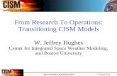 From Research To Operations: Transitioning CISM … · 29 April 2010 Space Weather Workshop 2010 Overview • CISM • Models in transition or being readied for transition. • WSA-Enlil