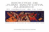TERAN-ALBERDI-Escritos de JBA el redactor de la … · Escritos de Juan Bautista Alberdi: el redactor de la Ley Presentación y selección de textos por Oscar Terán UNIVERSIDAD NACIONAL