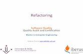 Refactoring, - UdL OpenCourseWareocw.udl.cat/enginyeria-i-arquitectura/software-quality/Continguts/9... · Introduc4on, • Asecond,dis4ncon: – Changes,made,during,construcon((
