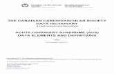 THE CANADIAN CARDIOVASCULAR SOCIETY DATA …ccs.ca/images/Health_Policy/Quality-Project/Definition_ACS-2.pdf · The Canadian Cardiovascular Society Data Dictionary is comprised of