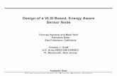 Design of a VLSI Based, Energy Aware Sensor Nodefandat.com/FantasticDataSensorMilcom2005Presentation.pdf · Design of a VLSI Based, Energy Aware Sensor Node Thomas Hammel and Mark