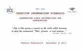 COGNITIVE INFORMATION DYNAMICS · COGNITIVE INFORMATION DYNAMICS: INFORMATION FLOWS INSTABILITIES AND COORDINATION Mikhail Rabinovich December 8 2011 INC talk “Life is like giving