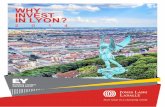 Why Invest In LyOn? - EYFILE/EY-Why-invest-in-Lyon.pdf · Why invest in Lyon? - 7 scientific facilities, such as the Fondation Mérieux, the Fondation scientifique de Lyon et du Sud-Est