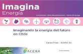 Imaginando la energía del futuro en Chile - minenergia.cl · Drivers del desarrollo reciente de las ERNC en Chile Mejoras en el conocimiento del altísimo potencial de recursos ERNC