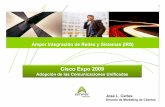 Cisco Expo 2009 · La convergencia de las comunicaciones ... soluciones y tecnologías aplicadas a las comunicaciones civiles y militares Equipos ... Integración de Sistemas •Sistemas