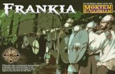 Mortem et Gloriam Army Lists - Frankia - The … · Mandatory Optional Max-44,6-12 Unskilled 0 4,6 Javelin 32 - 18 6,8,9-60 Experienced 8 6,8 ... Burgundian or Gallo-Roman archers