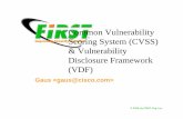 Common Vulnerability Scoring System (CVSS) & Vulnerability ... · © 2005 by FIRST.Org, Inc. Common Vulnerability Scoring System (CVSS) & Vulnerability Disclosure Framework (VDF)