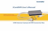 iCamDVR User’s Manual - Freeze Alarms, Internet & … · USB Internet Camera & DVR Convertor Box Easily turn Security camera into an Internet Security WebCam! iCamDVR User’s Manual