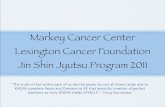 Markey Cancer Center Lexington Cancer Foundation Jin Shin ... · Markey Cancer Center Lexington Cancer Foundation Jin Shin Jyutsu Program 2011 “The truth is that within each of