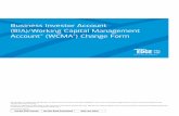 Business Investor Account (BIA)/Working Capital Management ... · Page 3 | Business Investor Account (BIA)/Working Capital Management Account® (WCMA®) Change Form 311132-ME-0818