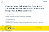 L’evoluzione del Security Operation Center tra Threat ...€™evoluzione del Security... · What is a Security Operations Center, or SOC? A Security Operations Center is a highly