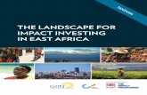 THE LANDSCAPE FOR IMPACT INVESTING IN … Africa Landscape... · 2 • THE LANDSCAPE FOR IMPACT INVESTING IN EAST AFRICA INTRODUCTION Tanzania is a core part of the East African impact