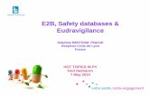 E2B, Safety databases & Eudravigilance Topics DBertam -E2B -7 May... · 07/05/2014 · 6 The transmission of individual case safety reports currently relies on paper-based formats