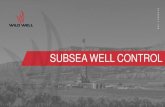 SUBSEA WELL CONTROL - wildwell.com · WILD WELL CONTROL Subsea Well Control WC equipment is basically the same, but you will learn that there are differences in the equipment, amount