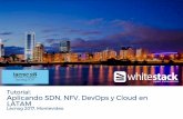 Lacnog 2017, Montevideo LATAM Aplicando SDN, …slides.lacnic.net/wp-content/uploads/2017/09/tutorial-aplicando-sdn... · la virtualización es pieza clave del Cloud, virtualizar