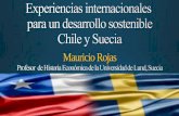 Mauricio Rojas - Centro Regional de Estrategias ...crees.org.do/sites/default/files/media_files/RD Chile y Suecia.pdf · Dos países pioneros, que han superado profundas crisis y
