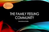 THE FAMILY FEELING COMMUNITY - s3.amazonaws.com · • Reciclaje • Taller de arte con basura • Taller de Reciclaje • Composta • Lombricomposta • Huerto orgánico COMUNIDAD