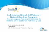La Iniciativa Global del Metano y Natural Gas Star … La Iniciativa Global del Metano y Natural Gas Star Program: Recursos para Reducir Emisiones de Metano en el Sector de Petroleo