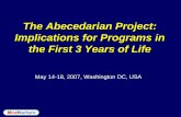 The Abecedarian Project: Implications for Programs … Proyectos Actividad... · The Abecedarian Project: Implications for Programs in the First 3 Years of Life May 14-18, 2007, Washington